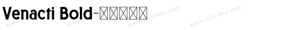 Venacti Bold字体转换